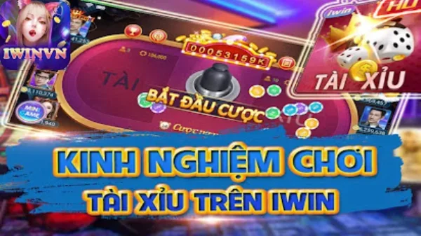 Kinh nghiệm chơi game Tài xỉu IWIN68 hiệu quả nhất