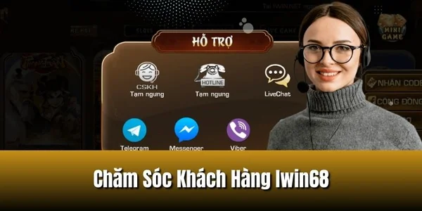 Khi liên hệ chăm sóc khách hàng IWIN68  cần lưu ý những gì?