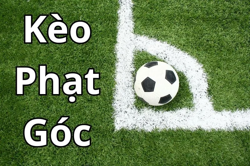 Kèo cược phạt góc đầu tiên có những đặc điểm nổi bật gì?