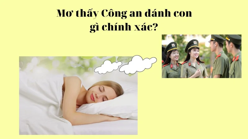 Nằm mơ thấy công an đánh đề con gì?