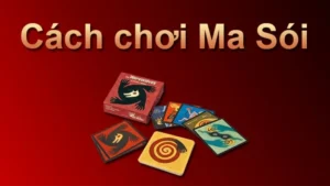 Cách chơi bài Ma Sói như thế nào?